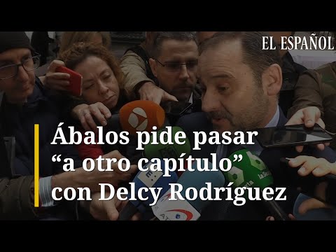 ÁBALOS pide pasar "a otro capítulo" con Delcy Rodríguez