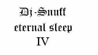 Dj-Snuff eternal sleep IV