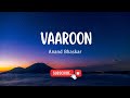 Vaaroon Romy Anand Bhaskar Ali Fazal Shriya Pilgaonkar Mirzapur Lyrics