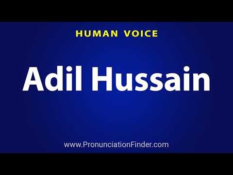 How To Pronounce Adil Hussain