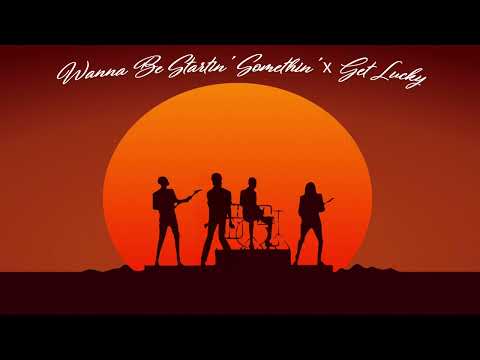 Michael Jackson x Daft Punk - Wanna Be Startin' Somethin' x Get Lucky (Mashup)