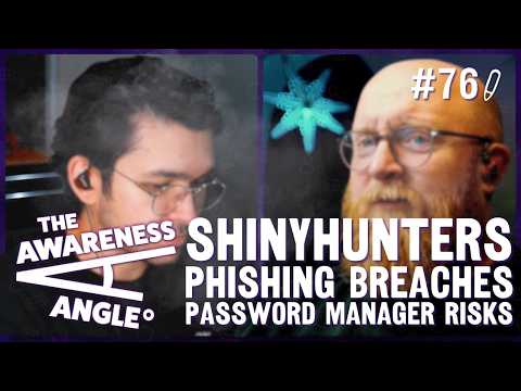ShinyHunters Leak 600K Records. Email Phishing Breach. Password Manager Risks | The Awareness Angle