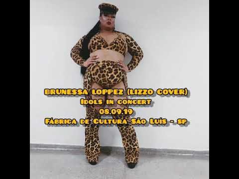 LIZZO COVER (BRUNESSA LOPPEZ) • IDOLS IN CONCERT •
