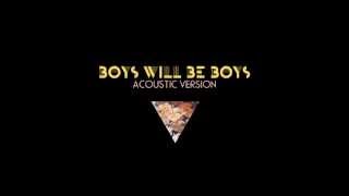 Goldfrapp: Boys Will Be Boys (Acoustic Version) (by The Ordinary Boys)