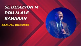 Download lagu Se desizyon m pou m ale kanaran - Pasteur Samuel Robuste mp3