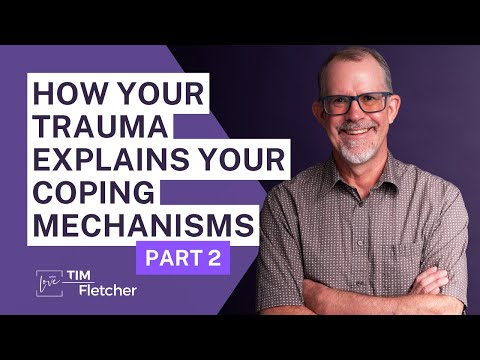How Your Trauma Explains Your Coping Mechanisms - Part 2