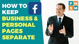 Keep Facebook Business And Personal Page Separate
