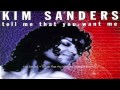 Kim Sanders - Tell Me That You Want Me ...