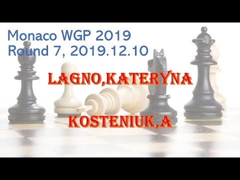 Lagno,Kateryna - Kosteniuk,A, Monaco WGP 2019, Round 7