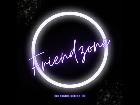DAJU X DAVINCI X DENDEN X ETCIE - FRIENDZONE (OFFICIAL VIDEO)