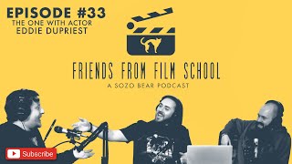 Friends From Film School Podcast EP 33: The One With Actor Eddie DuPriest video