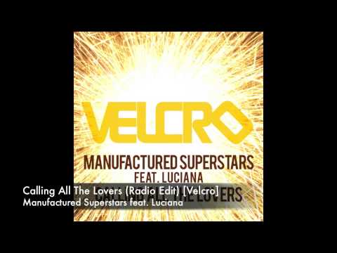 Manufactured Superstars - Calling All The Lovers (Radio Edit) [Velcro]