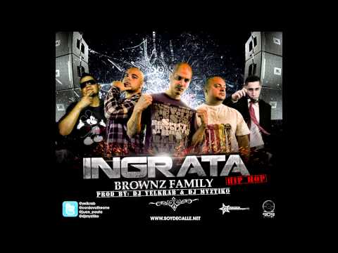 Brownz Family - Ingrata (Hip Hop Version) (Prod By Dj Myztiko & Dj Yelkrab)
