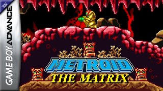 Metroid: The Matrix | Hack of MZM [GBA] Full Gameplay