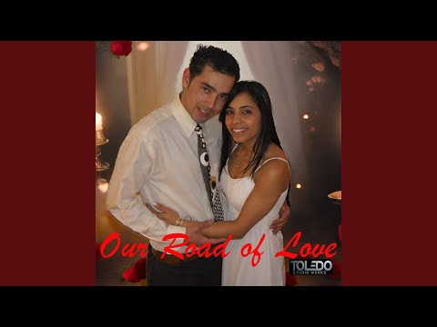 Our Road Of Love (Dedication Version)