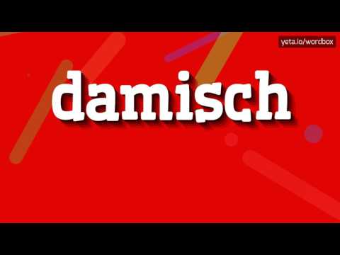 DAMISCH - HOW TO PRONOUNCE IT!?