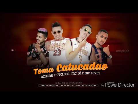Açúcar e Cyclone Mc Lô Feat Mc Levin - Toma Catucadão