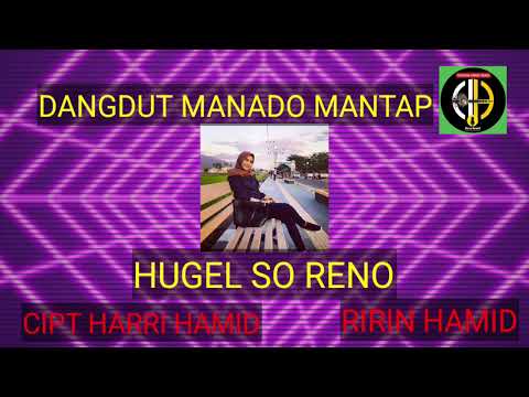 DANGDUT MANADO MANTAP//HUGEL SO RENO OFFICIAL