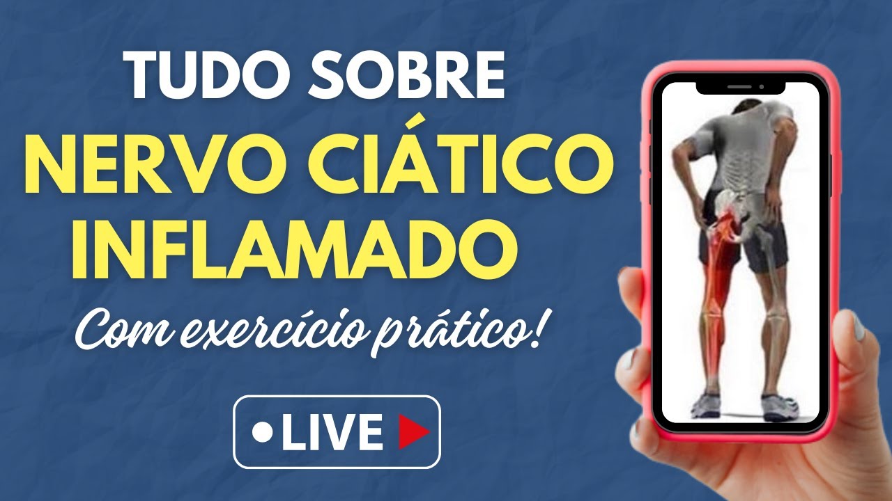 Tudo sobre NERVO CIÁTICO INFLAMADO l Live #006