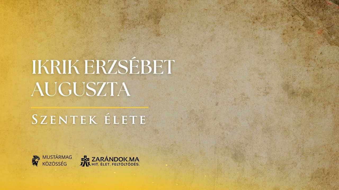 Ikrik Erzsébet Auguszta nővér: „Isten és Én” – Szentek élete