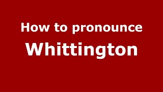 How to pronounce Whittington