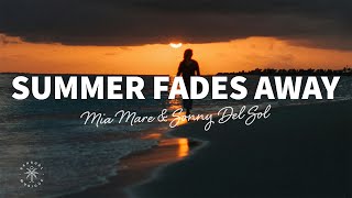 Mia Mare & Sonny Del Sol - Summer Fades Away (Lyrics)