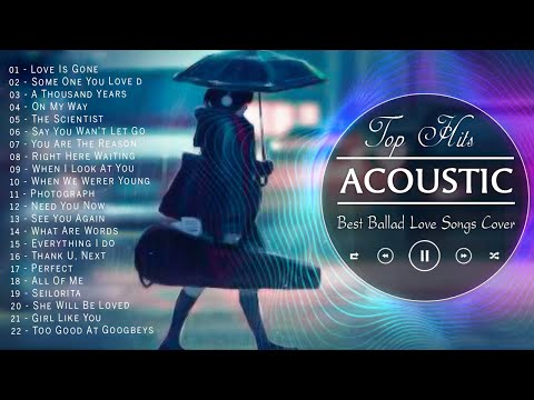 English Acoustic Love Songs 2021 -Top Hits Ballad Acoustic Guitar Cover Of Popular Songs Of All Time