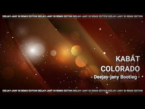 Kabát - Colorado (Deejay-jany Bootleg)