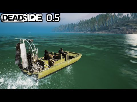 Deadside 0.5.0 - BOATS - Insider Preview