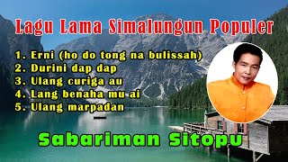 Download lagu Lagu Lama Simalungun - Sabariman Sitopu mp3