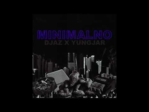 Djaz x YungJar - MINIMALNO (Prod. by Aezakmi)