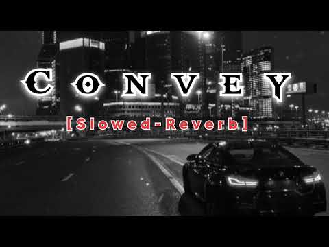 Convey (kafila)- Slowed Reverb Lofi Song | Khasa aala chahar | KD | New Haryanvi Song 2023
