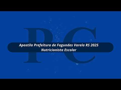 Apostila Prefeitura de Fagundes Varela RS 2025 Nutricionista Escolar