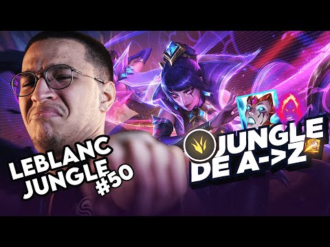 JUNGLE DE A à Z LEBLANC #50 - LA CATASTROPHE CETTE PARTIE JE ME FAIS COUNTER PAR GALIO