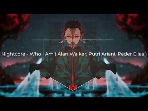 Nightcore - Who I Am ( Alan Walker, Putri Ariani, Peder Elias )