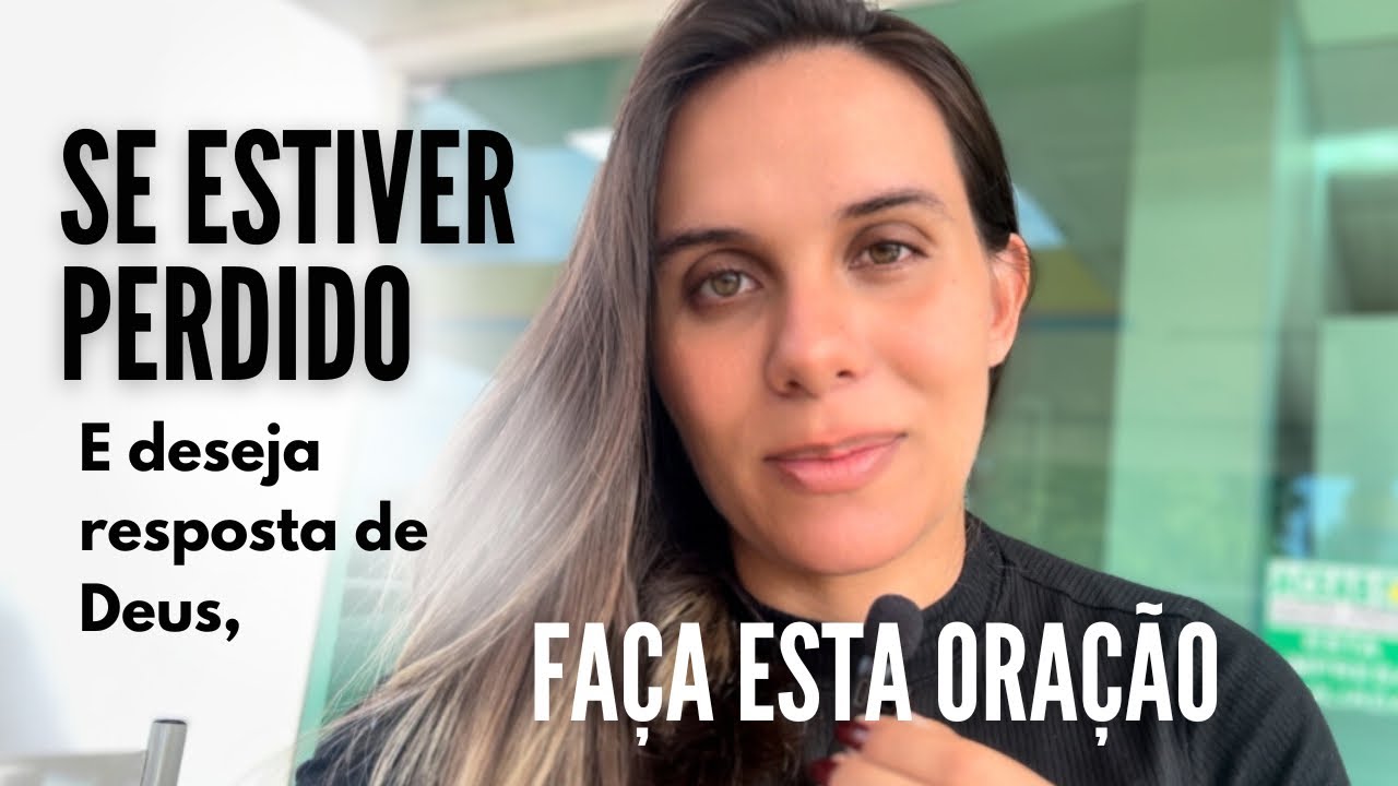 COMO ORAR PARA TER RESPOSTA DE DEUS/ Se você estiver perdido, você precisa assistir esse vídeo