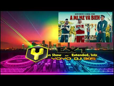Jacob Forever x El Chacal x Divan x Ernesto Losa   A Mi Me Va Bien Ext Yoyo Dj 305