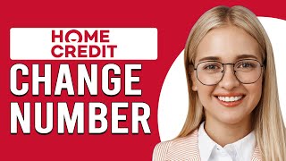How To Change Number In Home Credit (How To Update Number In Home Credit)