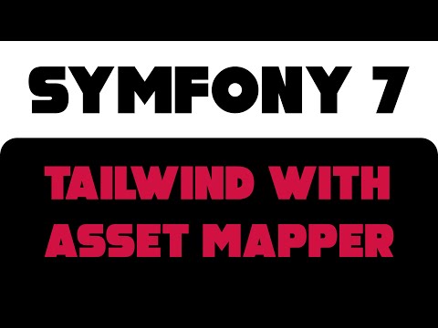 Symfony 7: Tailwind (Flowbite) with Asset Mapper