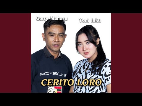 Cerito Loro (feat. Gerry Mahesa)