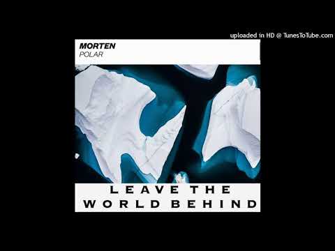 Polar x Leave The World Behind (Mark Roma Mashup)