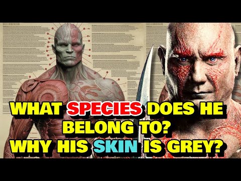 Drax Anatomy Explored - What Species Does He Belong To? Why His Skin Is Grey? Is He Immortal?