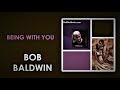 BOB BALDWIN   " Being With You"        (2000)