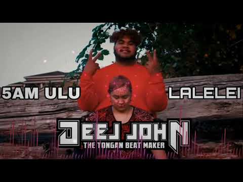LALELEI REMIX ft 5AM ULU X DEEJ JOHN 684