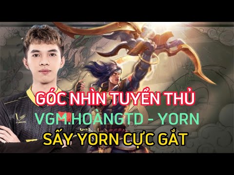 Góc Nhìn Tuyển Thủ Yorn