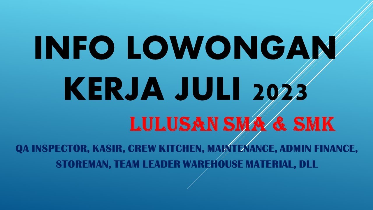 INFO LOWONGAN KERJA HARI INI LULUSAN SMA SMK JULI 2023| QC OPERATOR| WAREHOUSE| MICROBIOLOGY ANALYST