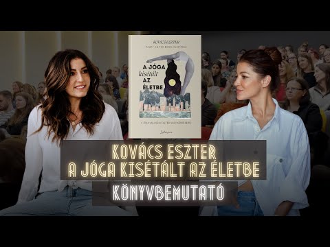 Kovács Eszter a Jóga kisétált az életbe könyvbemutató beszélgetés
