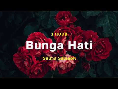 [1 Jam] Bunga Hati - Salma Salsabil