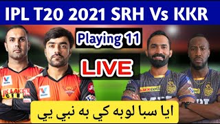 IPL T20 2021 •Match No 3 - SRH Vs KKR Playing 11 and Live Streaming