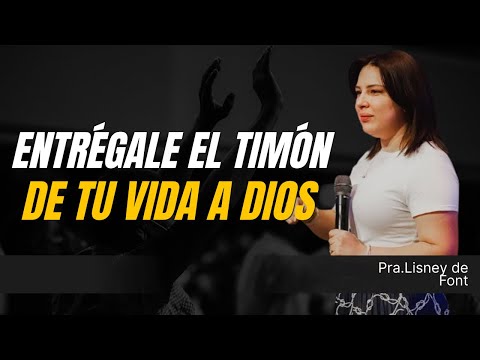 ENTRÉGALE EL TIMÓN A DIOS | Lisney de Font